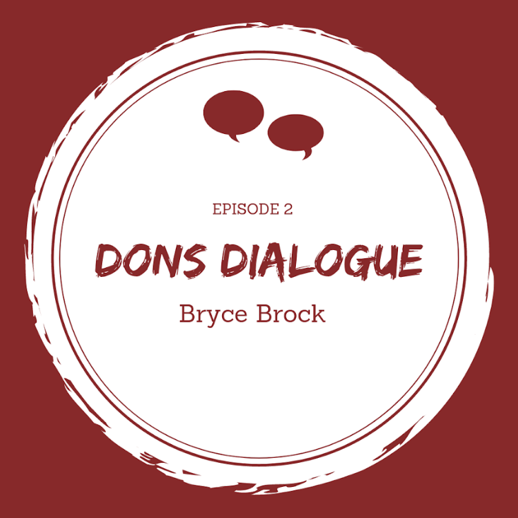 Dons Dialogue: Bryce Brock